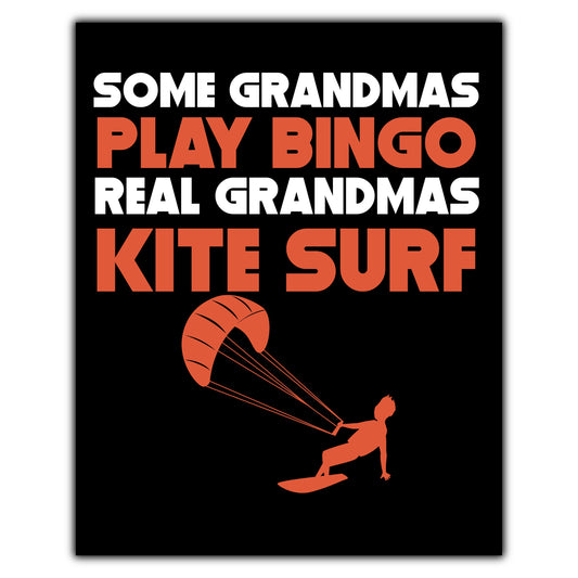 Some Grandmas Play Bingo Real Grandmas Kite Surf 8"x10" Wall Art Print