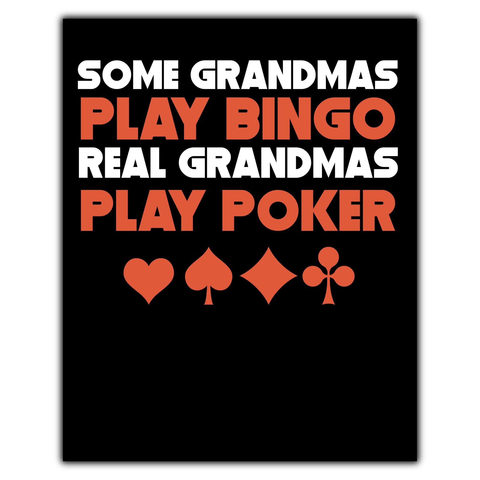 Some Grandmas Play Bingo Real Grandmas Play Poker 8"x10" Wall Art Print
