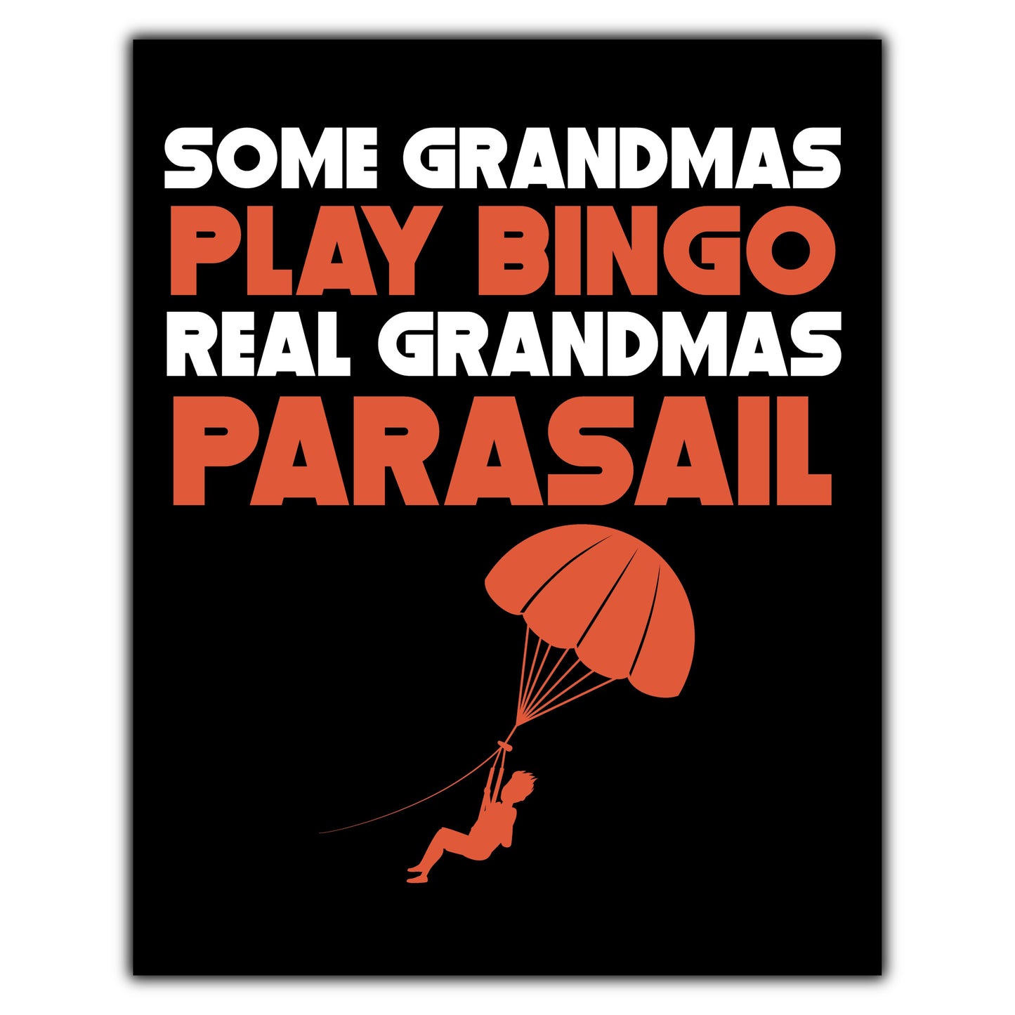 Some Grandmas Play Bingo Real Grandmas Parasail 8"x10" Wall Art Print