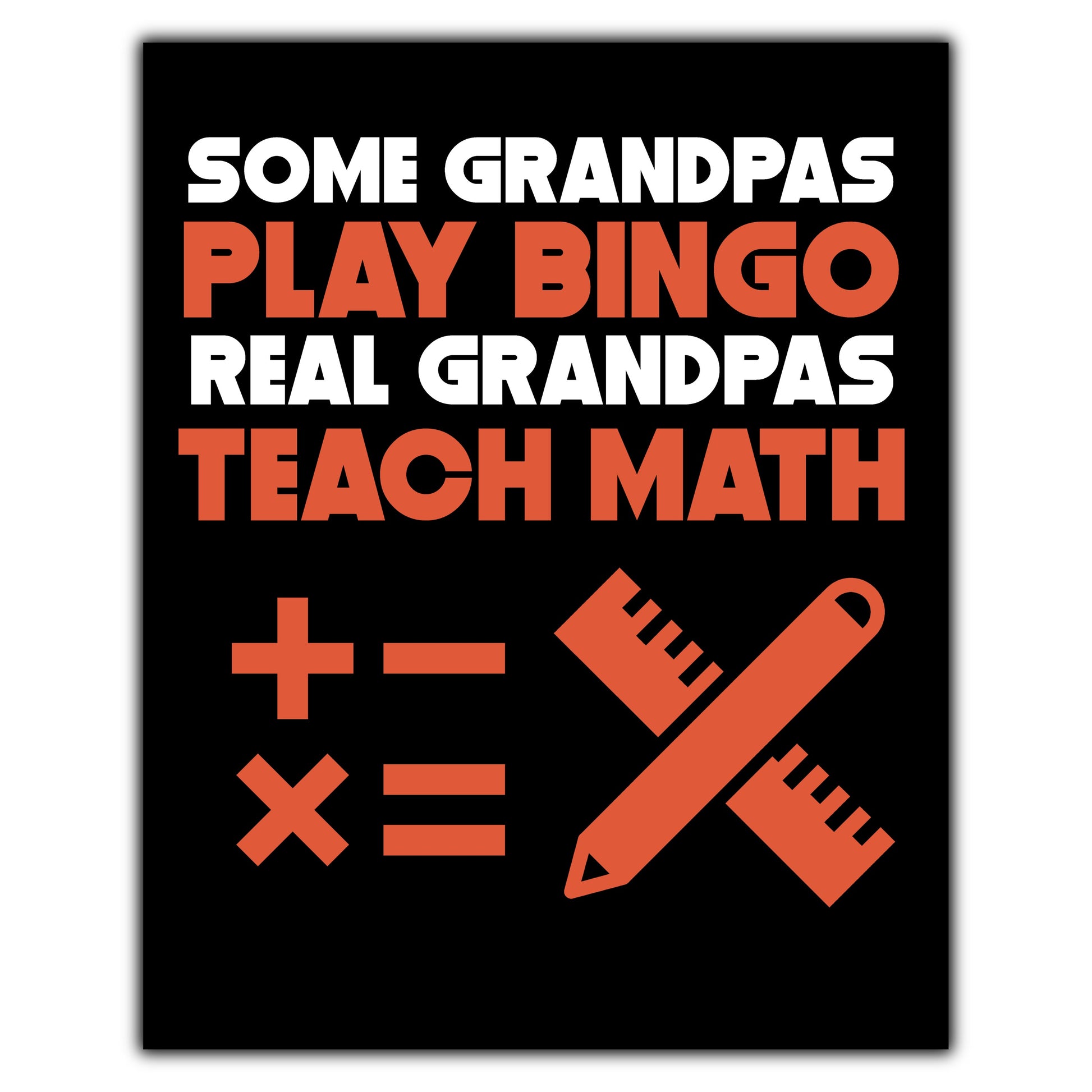 Some Grandpas Play Bingo Real Grandpas Teach Math 8"x10" Wall Art Print