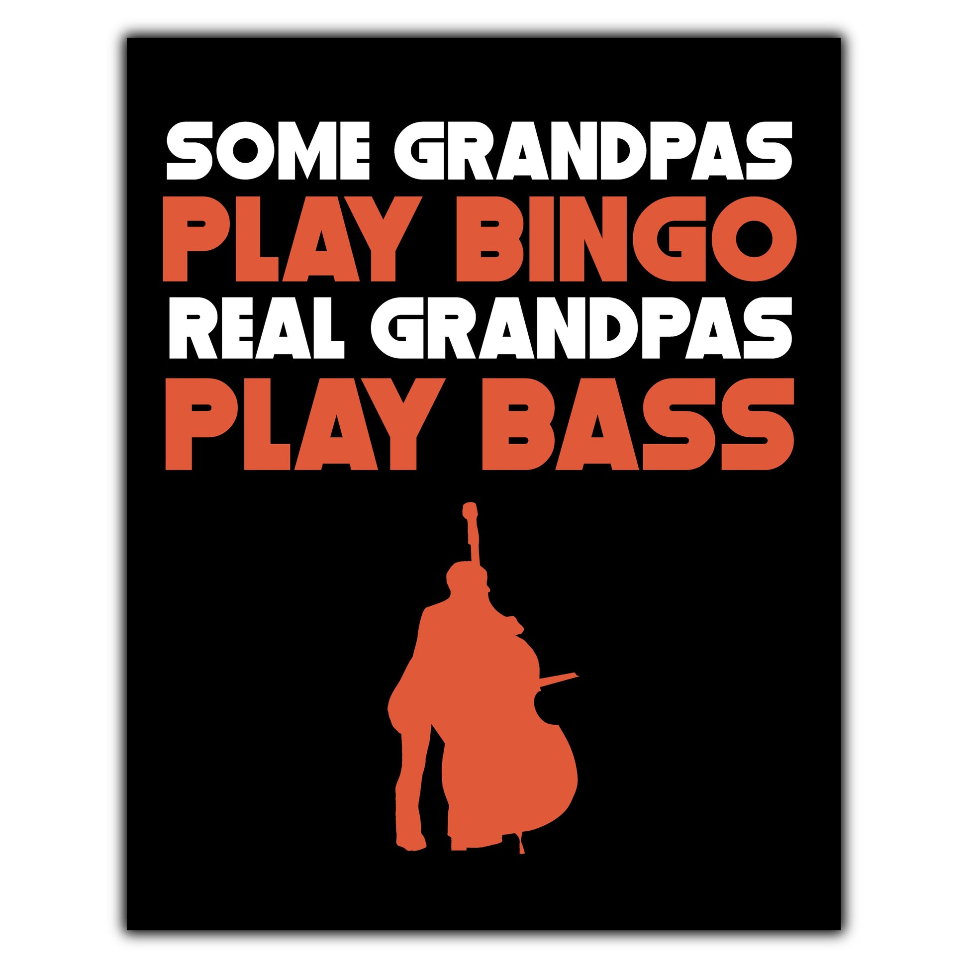 Some Grandpas Play Bingo Real Grandpas Play Bass 8"x10" Wall Art Print