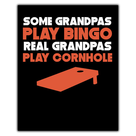 Some Grandpas Play Bingo Real Grandpas Play Cornhole 8"x10" Wall Art Print