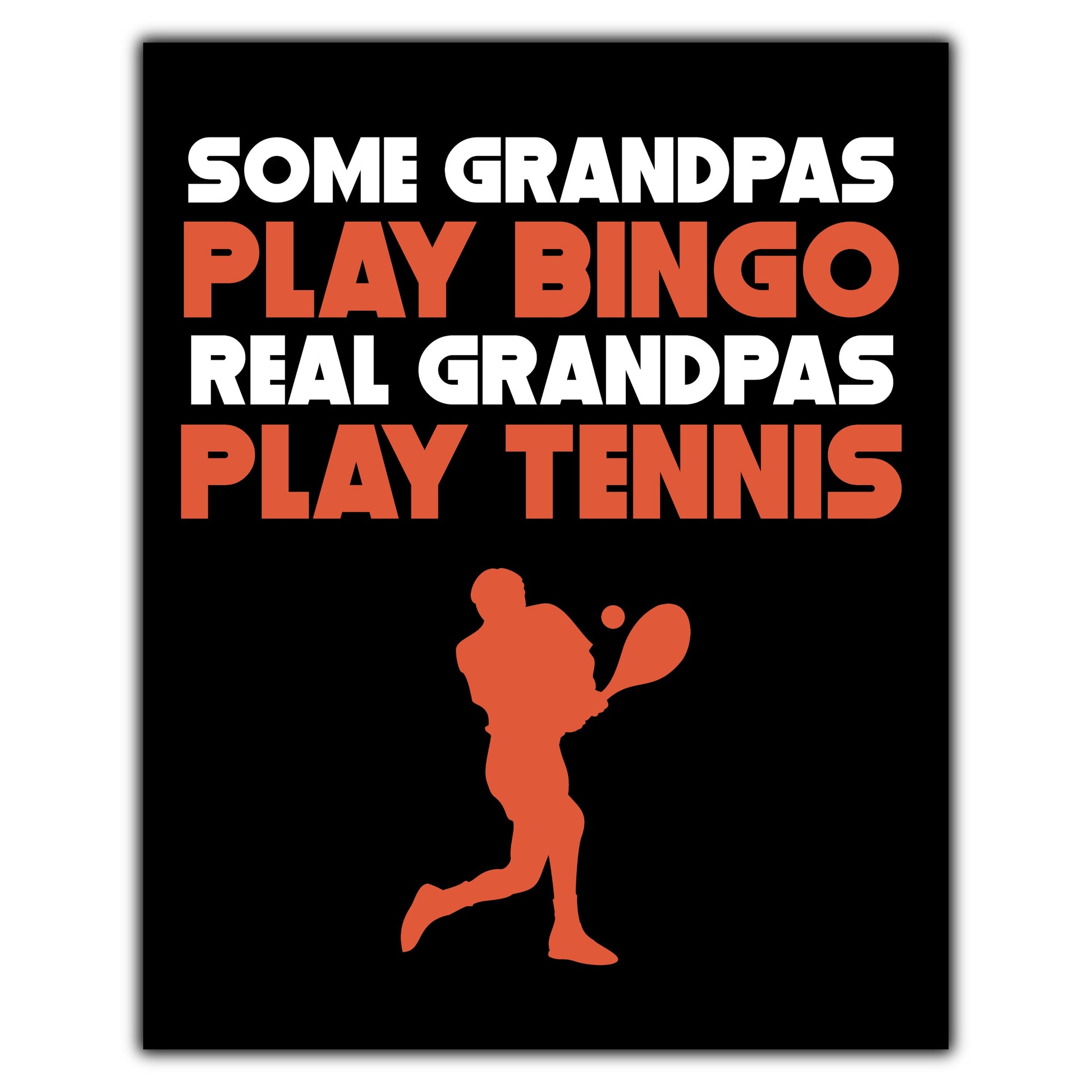 Some Grandpas Play Bingo Real Grandpas Play Tennis 8"x10" Wall Art Print