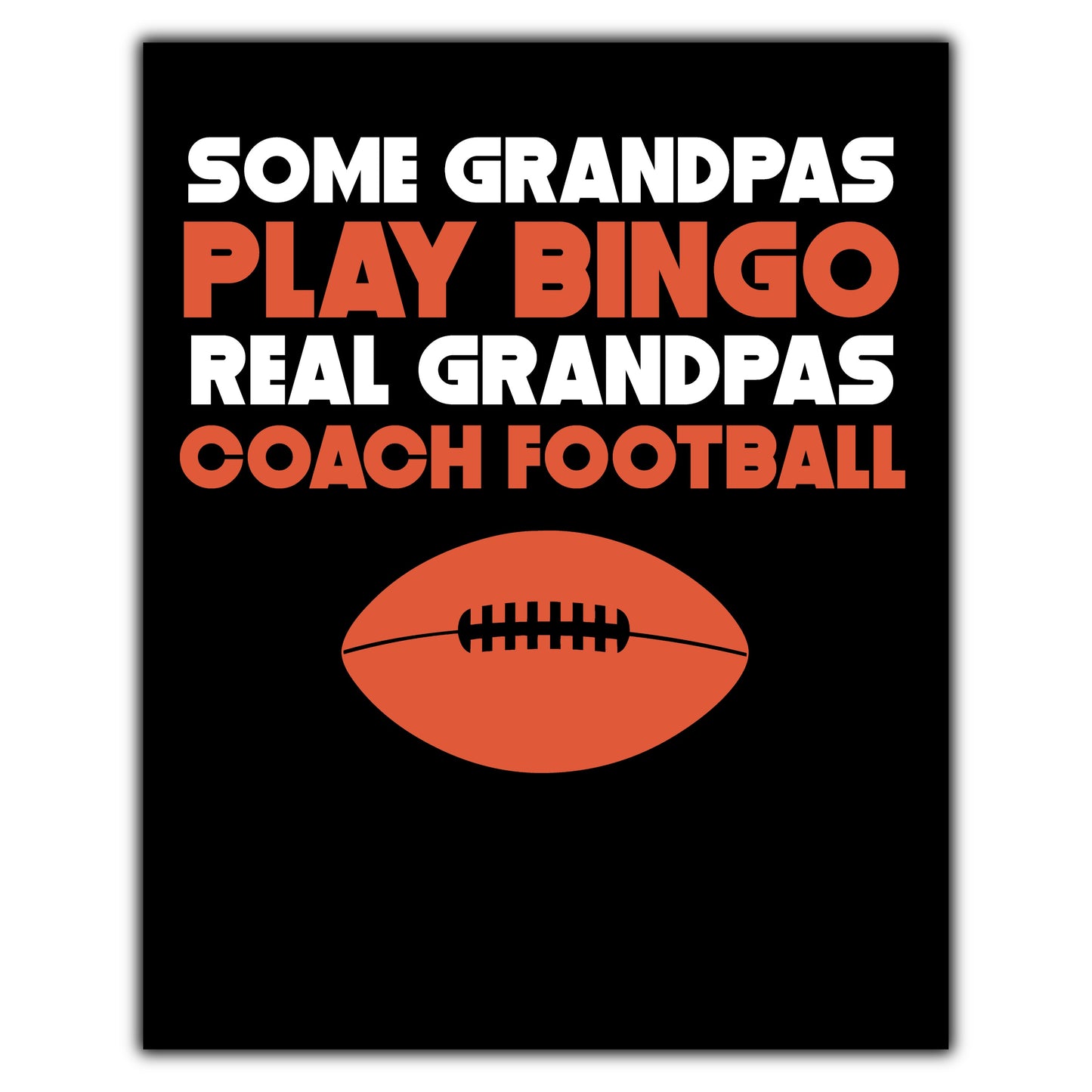 Some Grandpas Play Bingo Real Grandpas Coach Football 8"x10" Wall Art Print