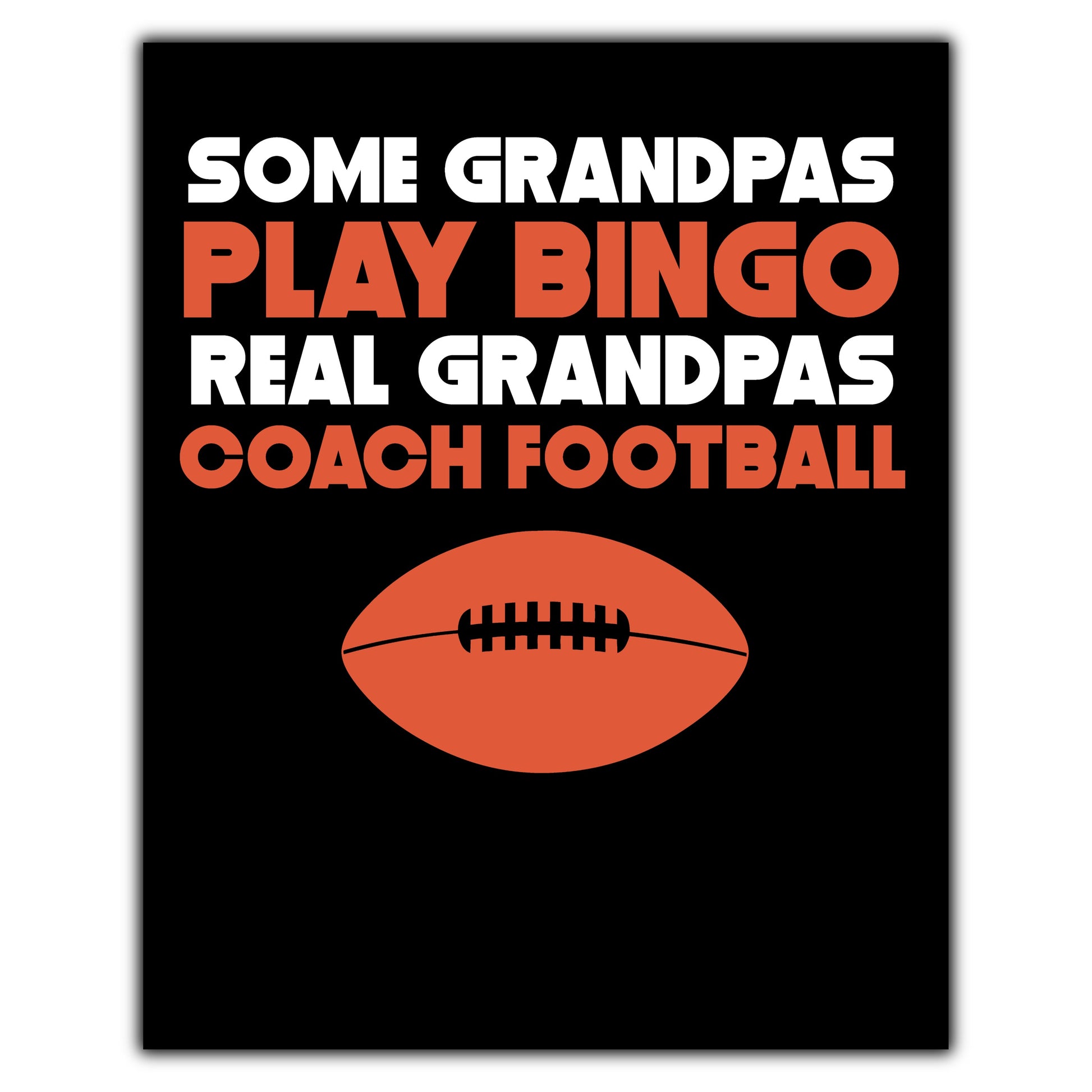 Some Grandpas Play Bingo Real Grandpas Coach Football 8"x10" Wall Art Print