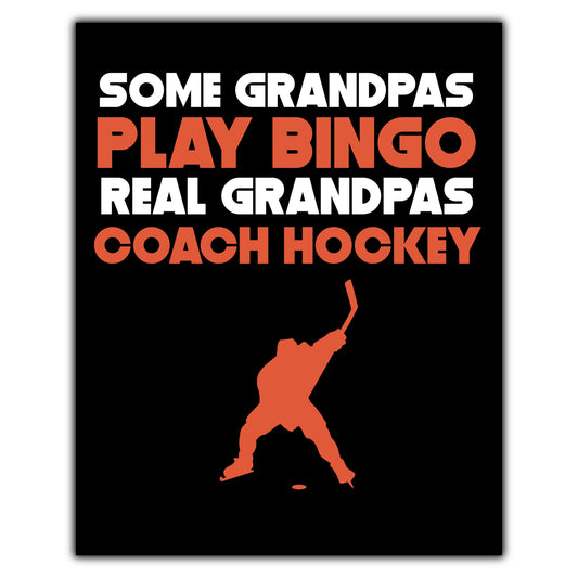Some Grandpas Play Bingo Real Grandpas Coach Hockey 8"x10" Wall Art Print