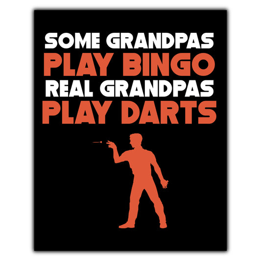 Some Grandpas Play Bingo Real Grandpas Play Darts 8"x10" Wall Art Print