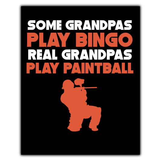 Some Grandpas Play Bingo Real Grandpas Play Paintball 8"x10" Wall Art Print