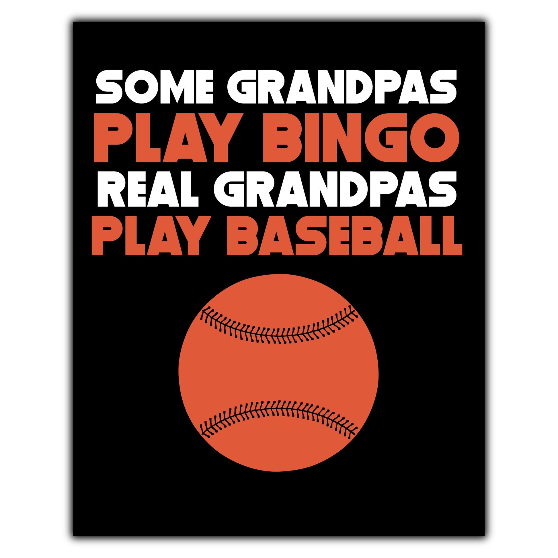 Some Grandpas Play Bingo Real Grandpas Play Baseball 8"x10" Wall Art Print