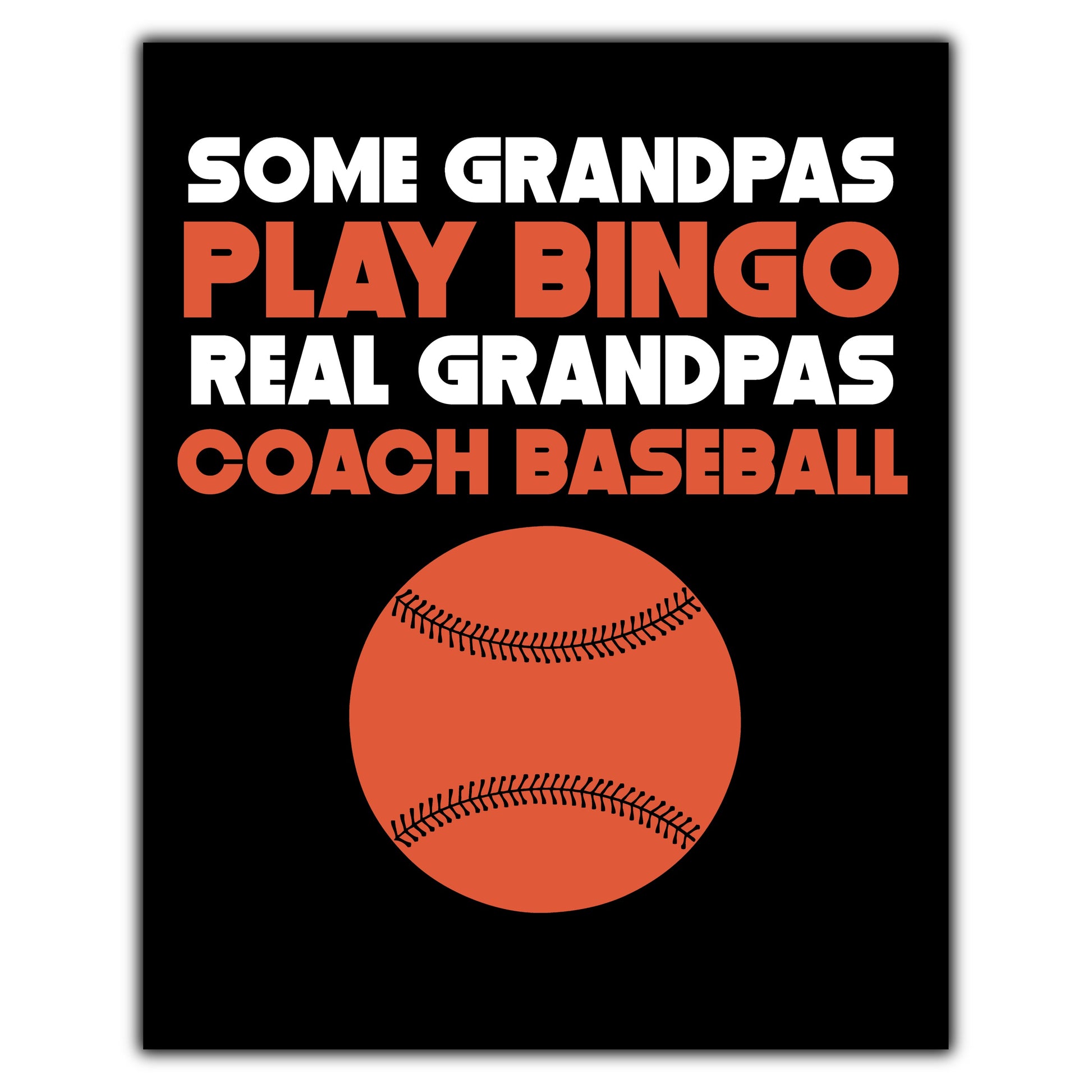 Some Grandpas Play Bingo Real Grandpas Coach Baseball 8"x10" Wall Art Print
