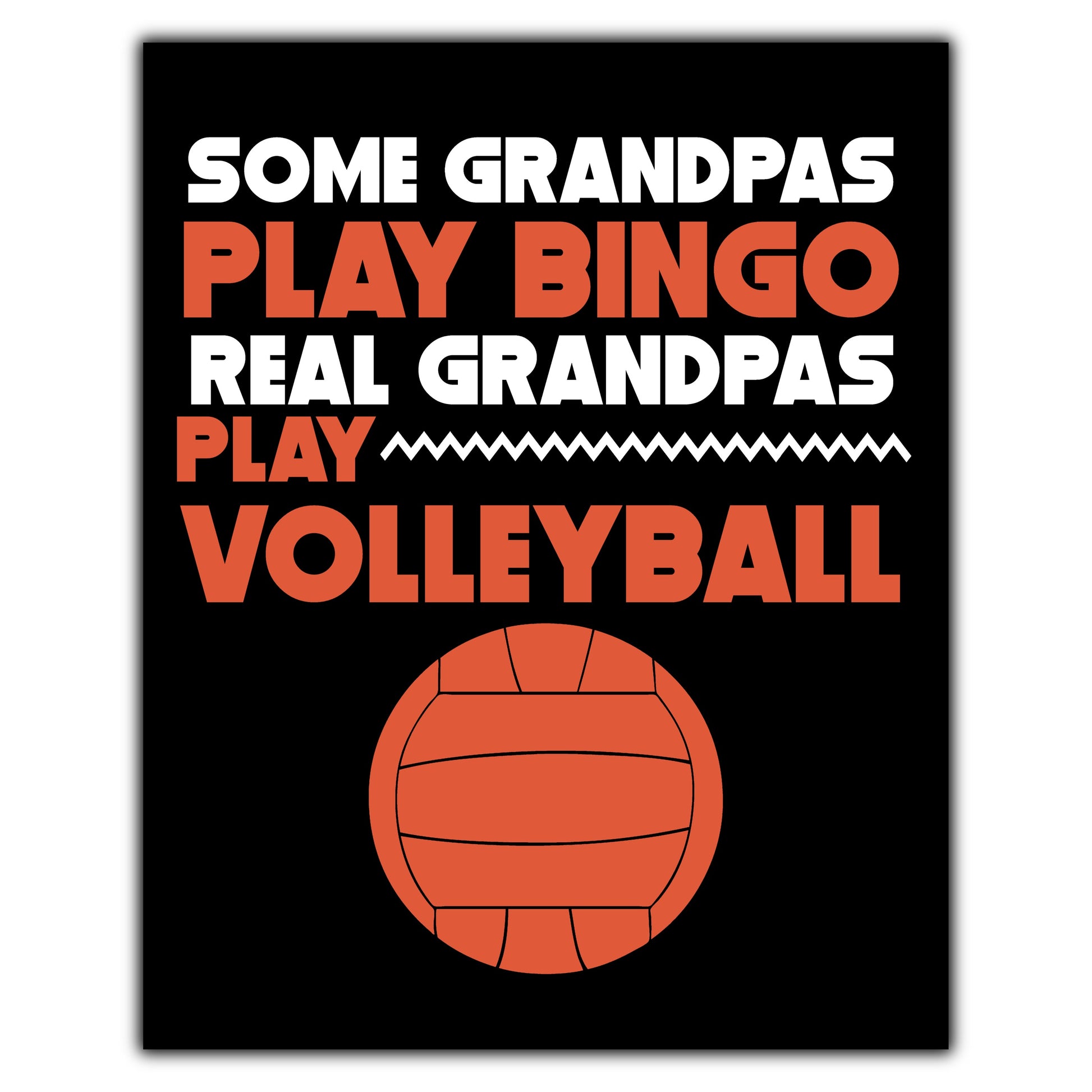 Some Grandpas Play Bingo Real Grandpas Play Volleyball 8"x10" Wall Art Print