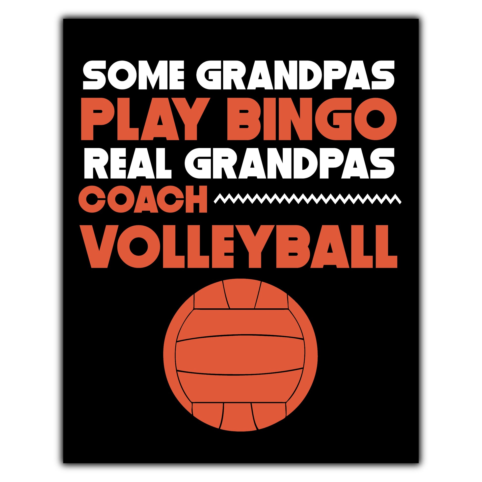 Some Grandpas Play Bingo Real Grandpas Coach Volleyball 8"x10" Wall Art Print
