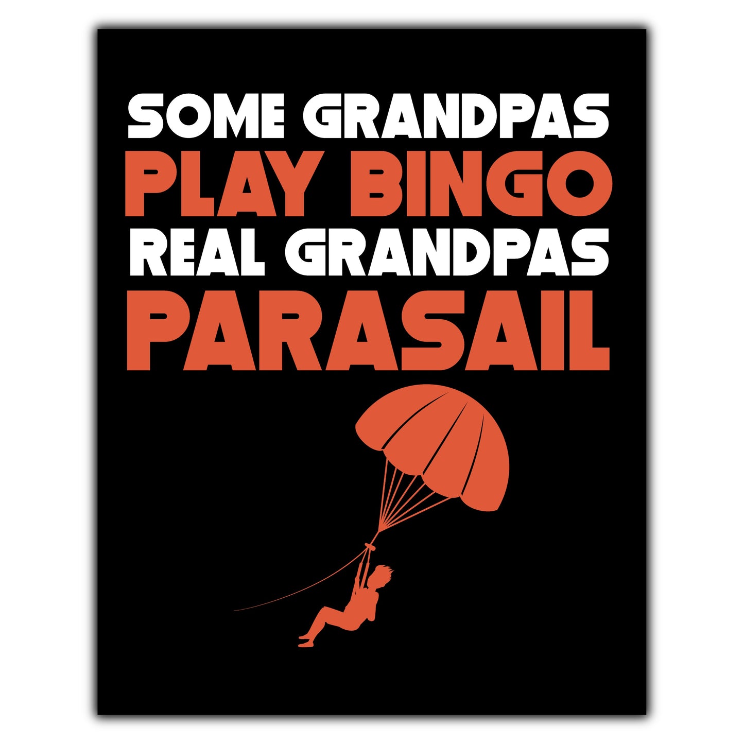 Some Grandpas Play Bingo Real Grandpas Parasail 8"x10" Wall Art Print
