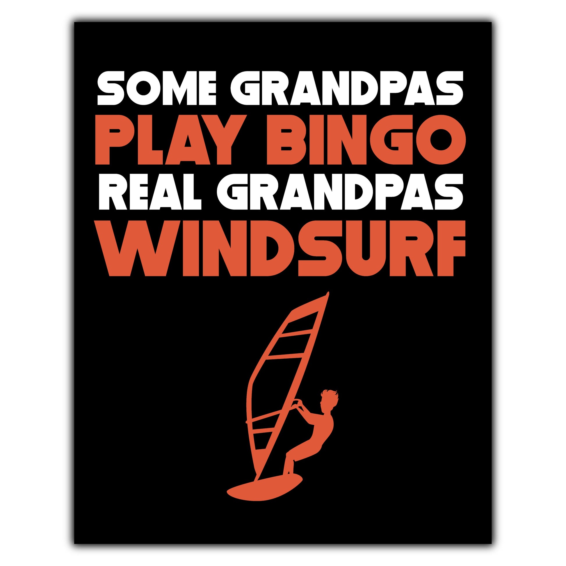 Some Grandpas Play Bingo Real Grandpas Windsurf 8"x10" Wall Art Print