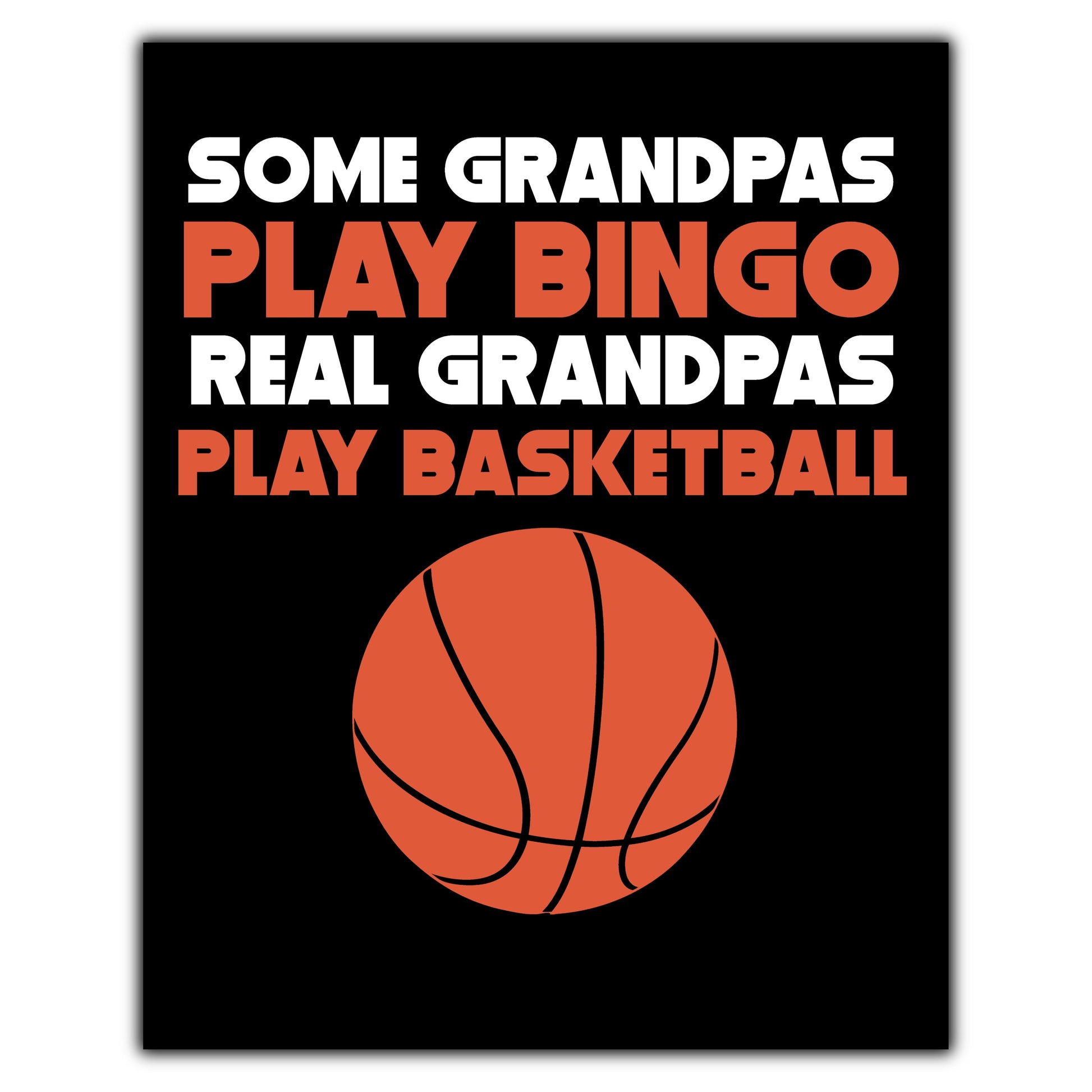 Some Grandpas Play Bingo Real Grandpas Play Basketball 8"x10" Wall Art Print