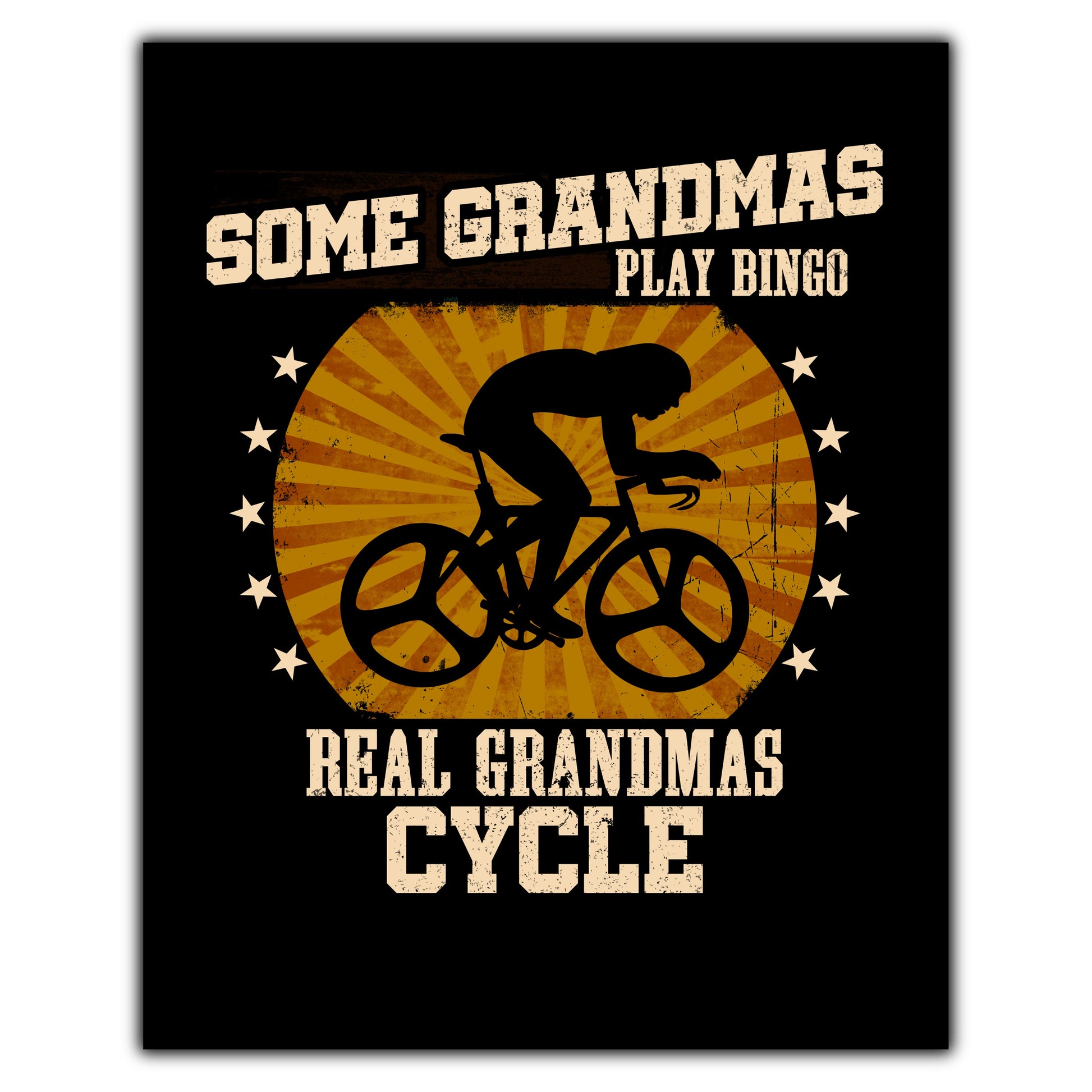 Some Grandmas Play Bingo Real Grandmas Cycle Funny 8"x10" Wall Art Print