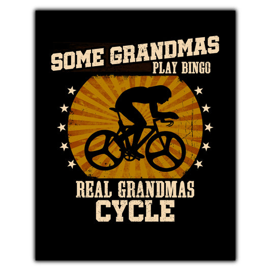 Some Grandmas Play Bingo Real Grandmas Cycle Funny 8"x10" Wall Art Print