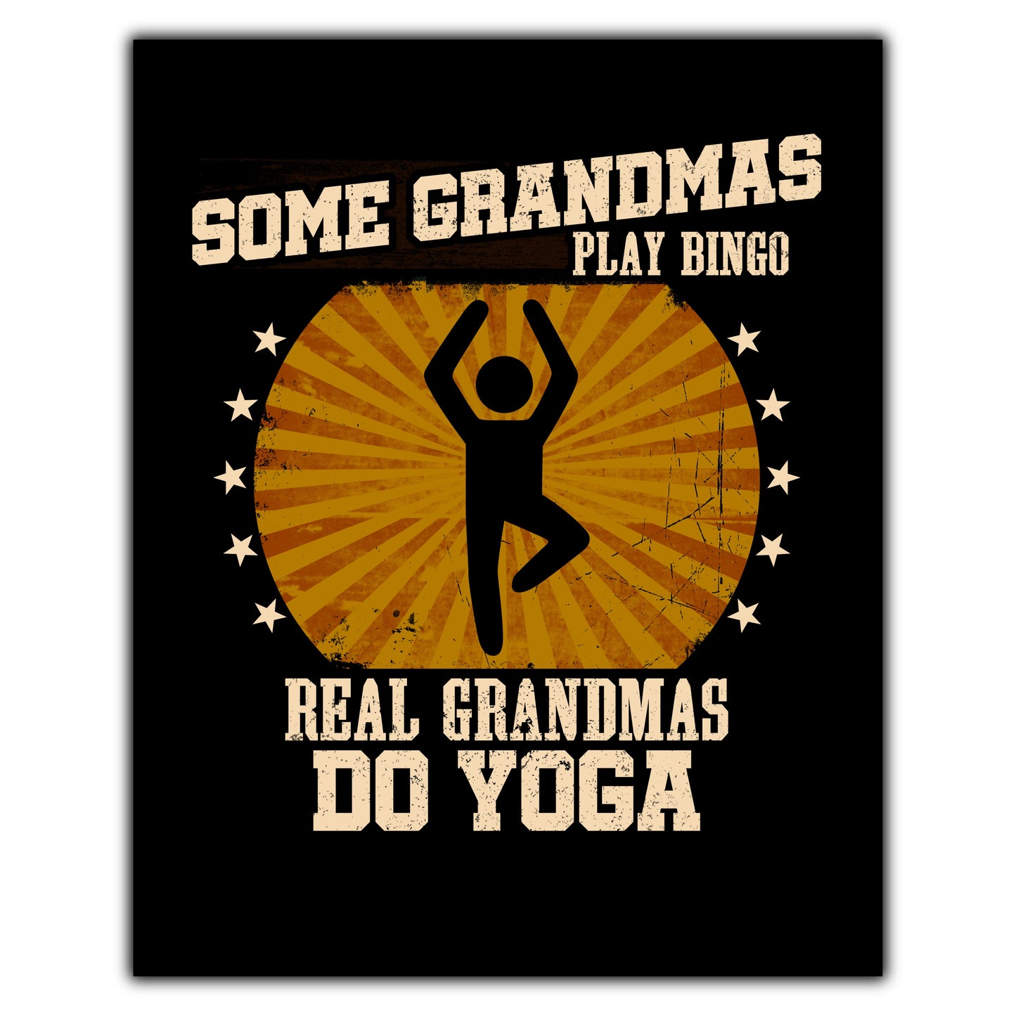 Some Grandmas Play Bingo Real Grandmas Do Yoga Funny 8"x10" Wall Art Print