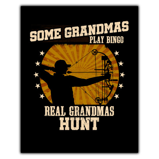 Some Grandmas Play Bingo Real Grandmas Hunt Funny 8"x10" Wall Art Print