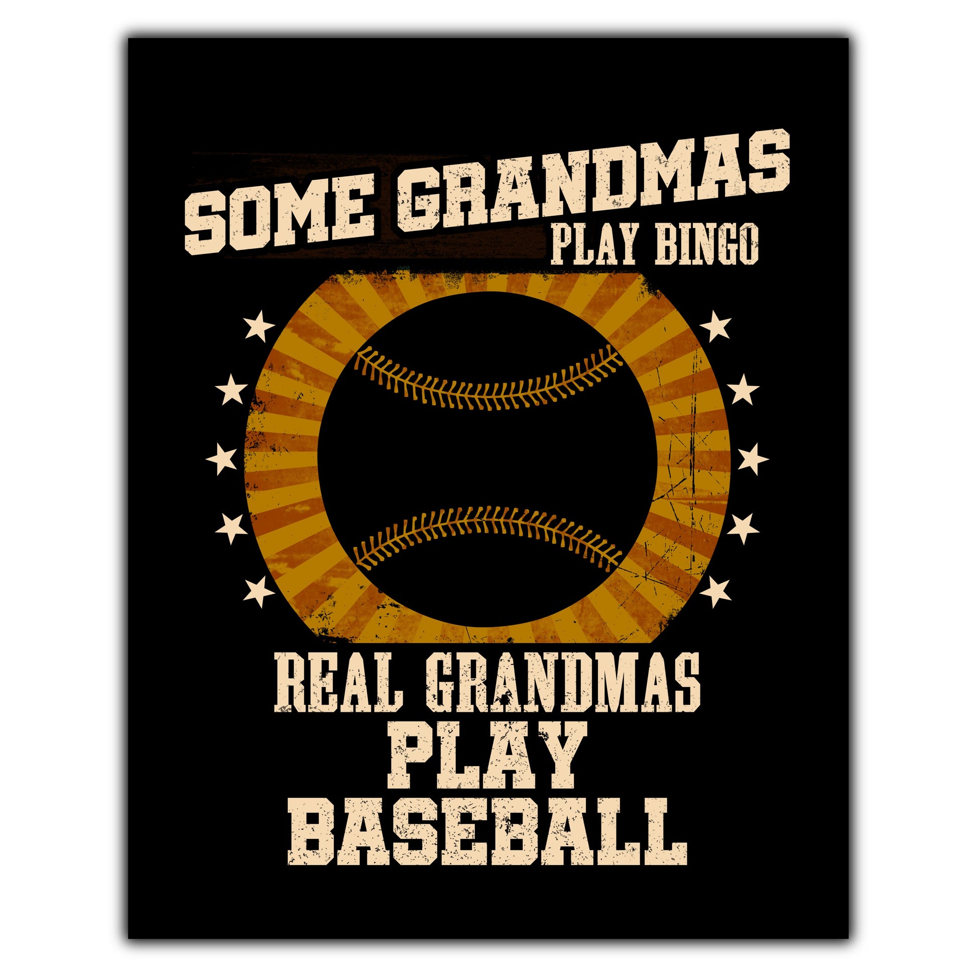 Some Grandmas Play Bingo Real Grandmas Play Baseball Funny 8"x10" Wall Art Print