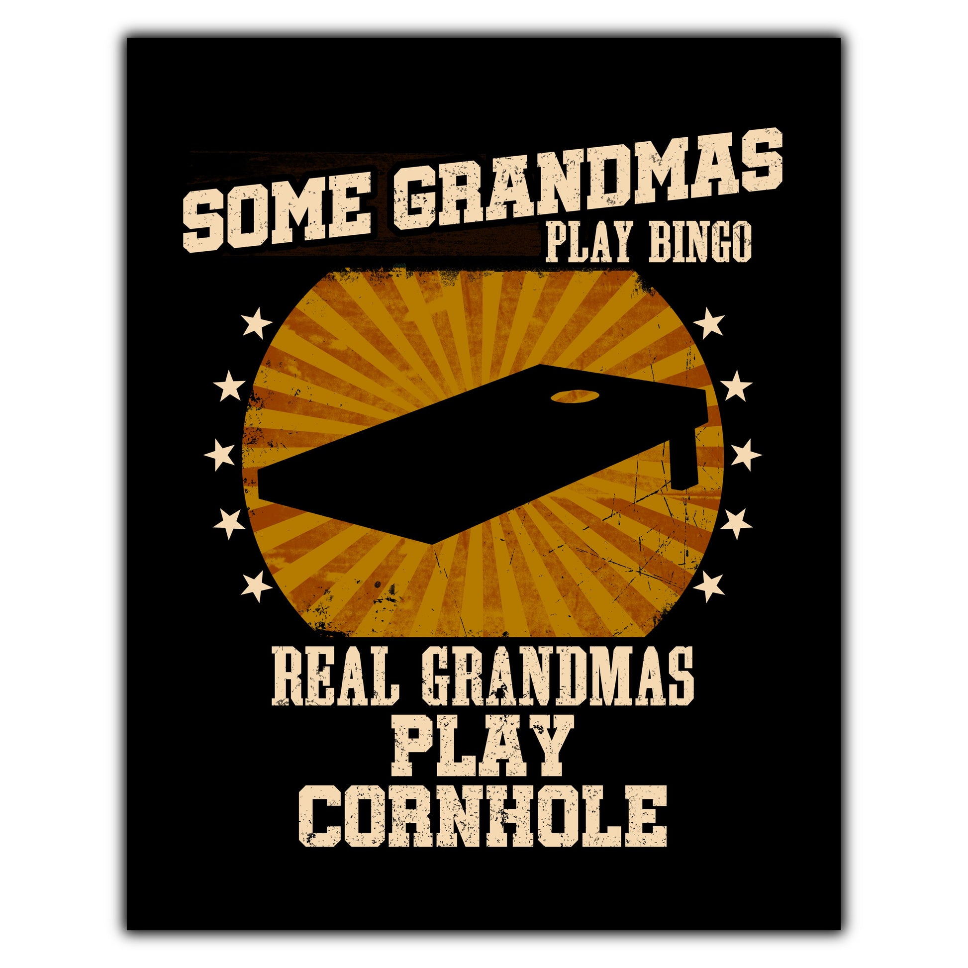 Some Grandmas Play Bingo Real Grandmas Play Cornhole Funny 8"x10" Wall Art Print