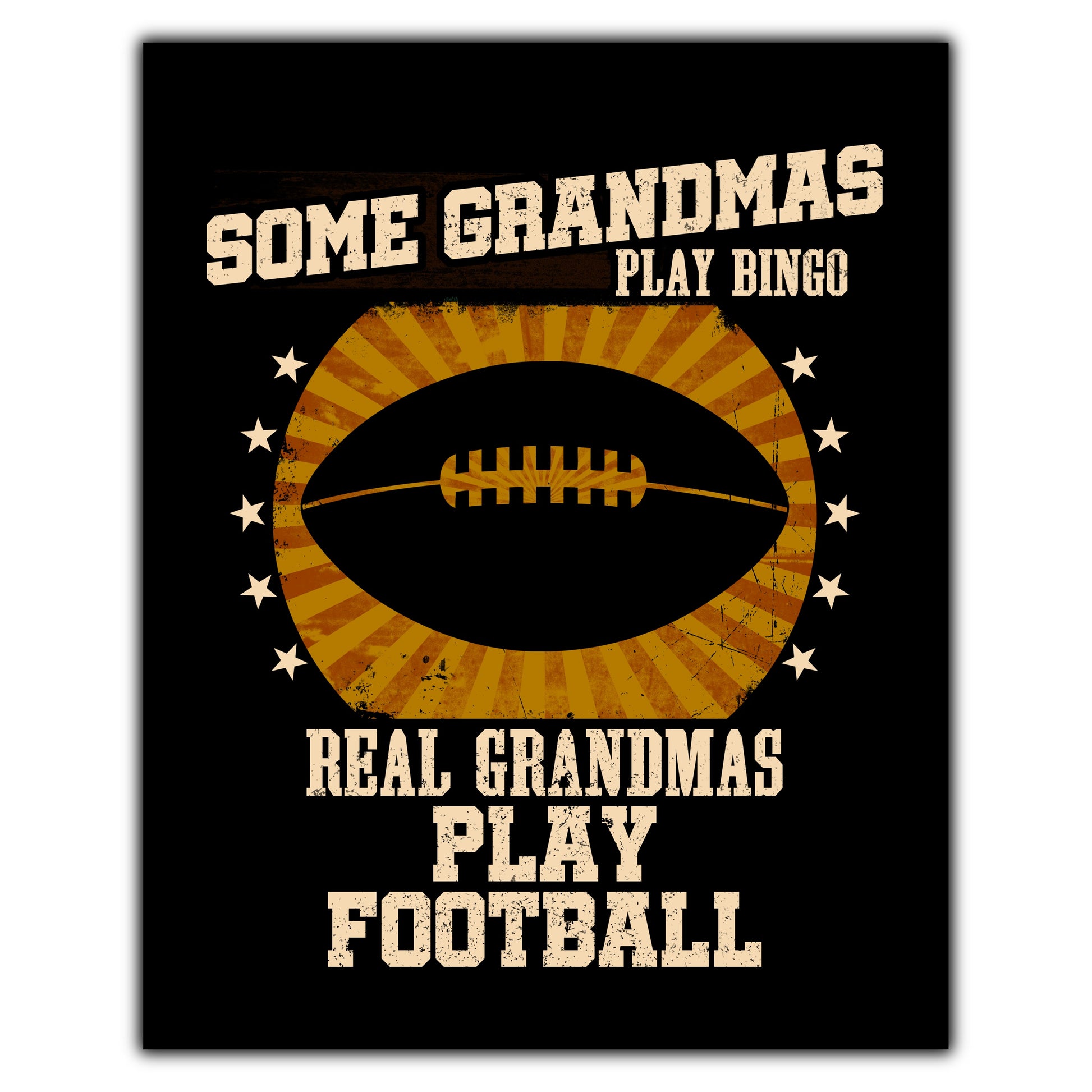 Some Grandmas Play Bingo Real Grandmas Play Football Funny 8"x10" Wall Art Print
