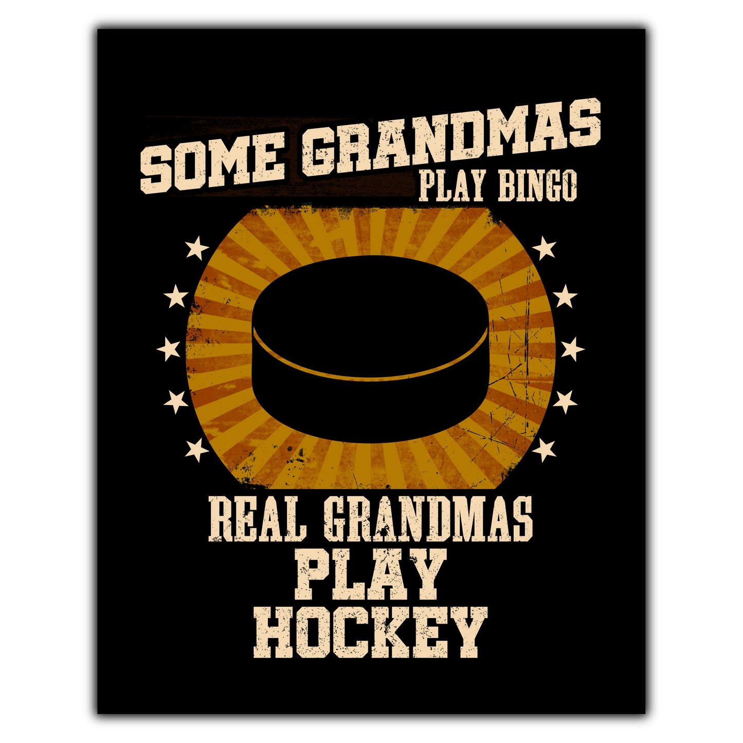 Some Grandmas Play Bingo Real Grandmas Play Hockey Funny 8"x10" Wall Art Print