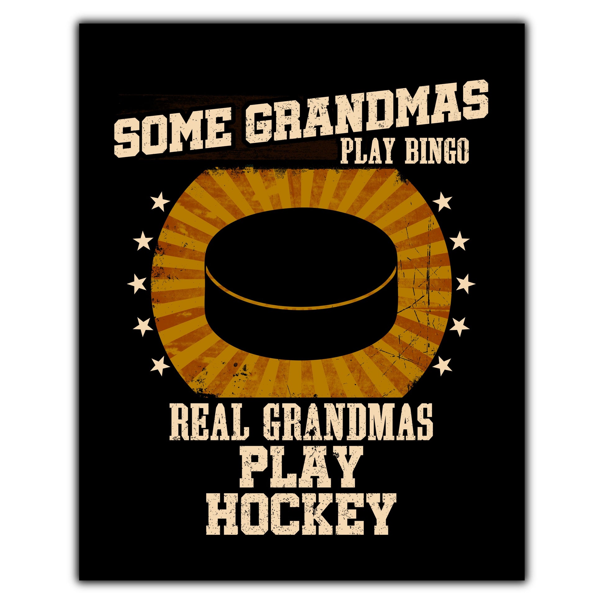 Some Grandmas Play Bingo Real Grandmas Play Hockey Funny 8"x10" Wall Art Print