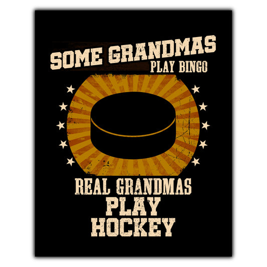 Some Grandmas Play Bingo Real Grandmas Play Hockey Funny 8"x10" Wall Art Print