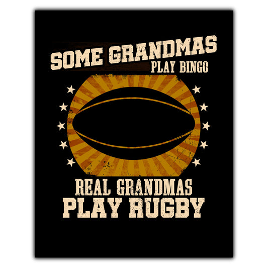 Some Grandmas Play Bingo Real Grandmas Play Rugby Funny 8"x10" Wall Art Print