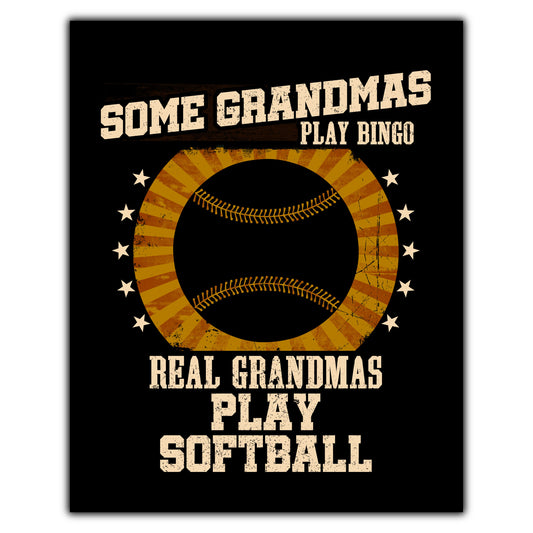 Some Grandmas Play Bingo Real Grandmas Play Softball Funny 8"x10" Wall Art Print