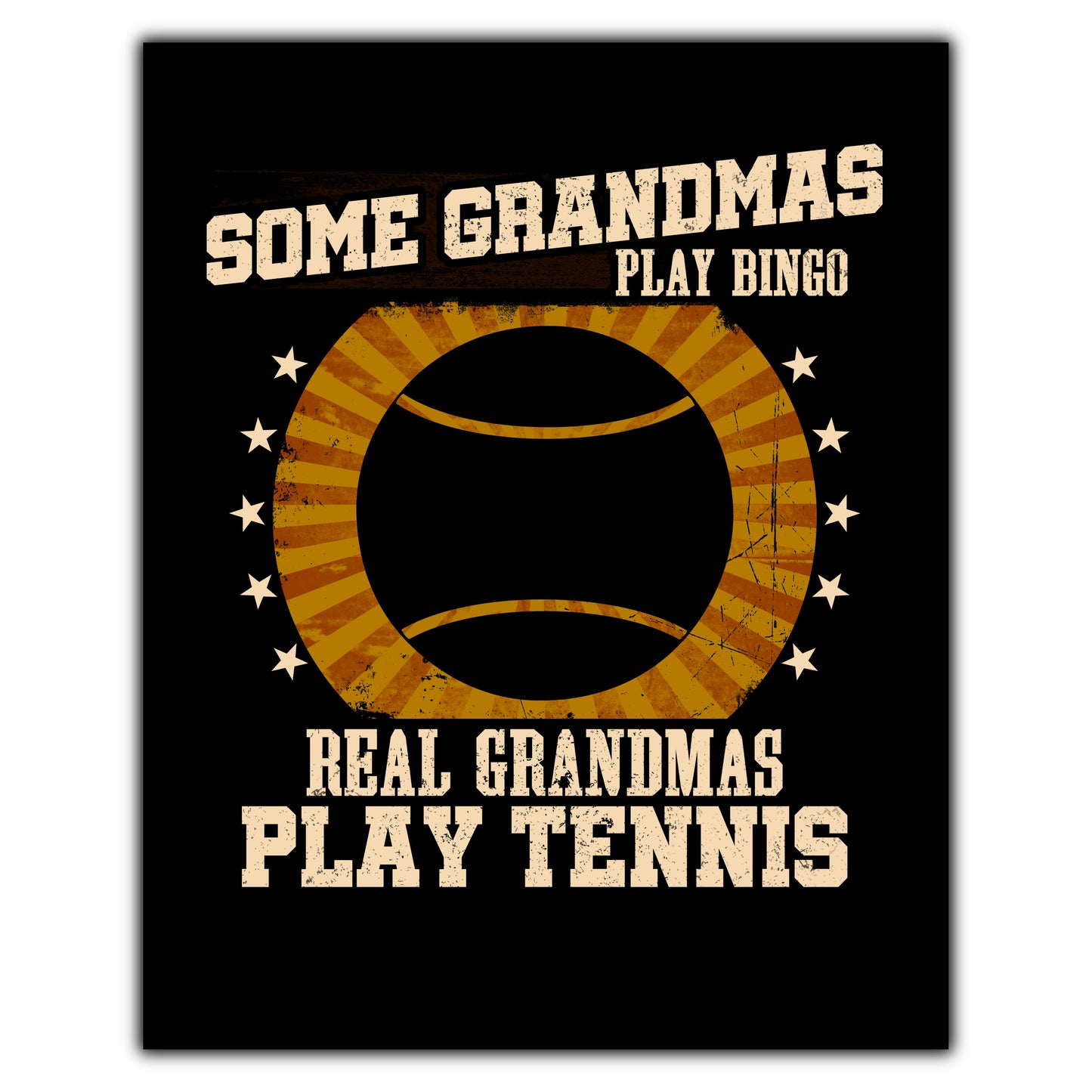 Some Grandmas Play Bingo Real Grandmas Play Tennis Funny 8"x10" Wall Art Print