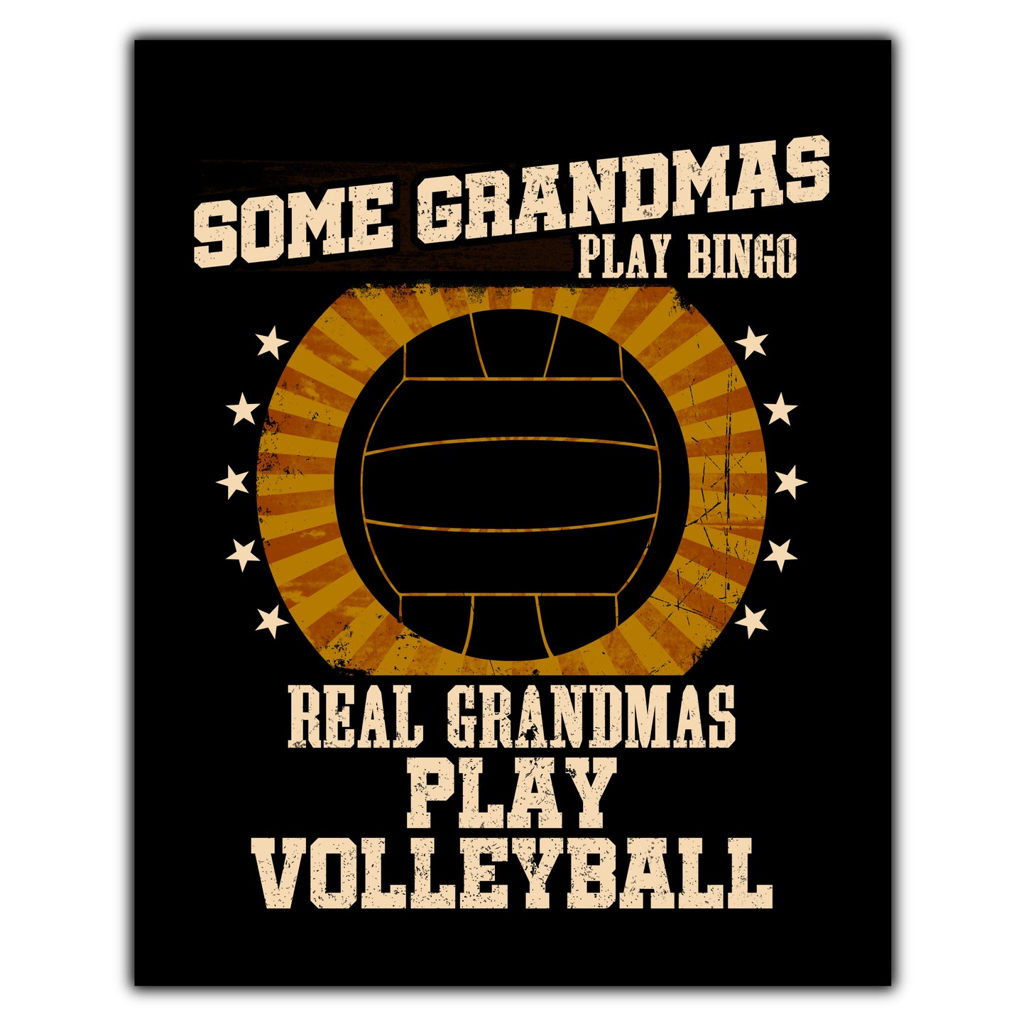 Some Grandmas Play Bingo Real Grandmas Play Volleyball Funny 8"x10" Wall Art Print