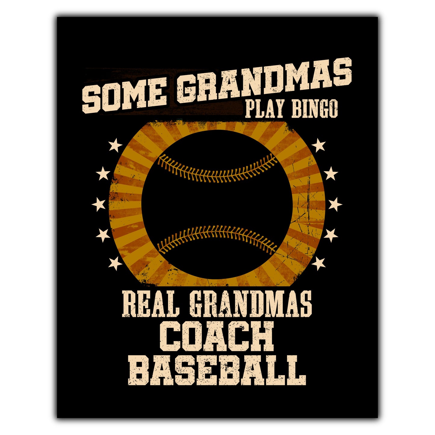 Some Grandmas Play Bingo Real Grandmas Coach Baseball Funny 8"x10" Wall Art Print
