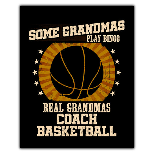 Some Grandmas Play Bingo Real Grandmas Coach Basketball Funny 8"x10" Wall Art Print