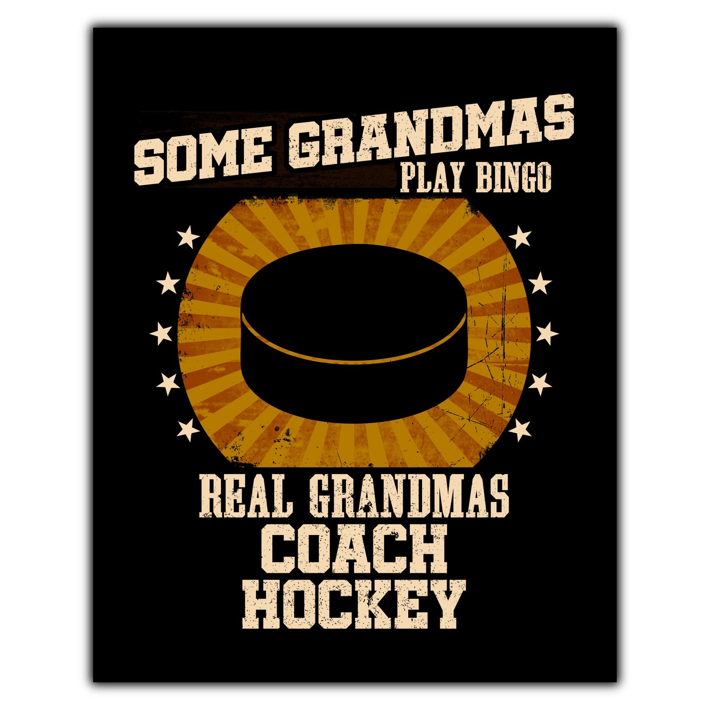 Some Grandmas Play Bingo Real Grandmas Coach Hockey Funny 8"x10" Wall Art Print