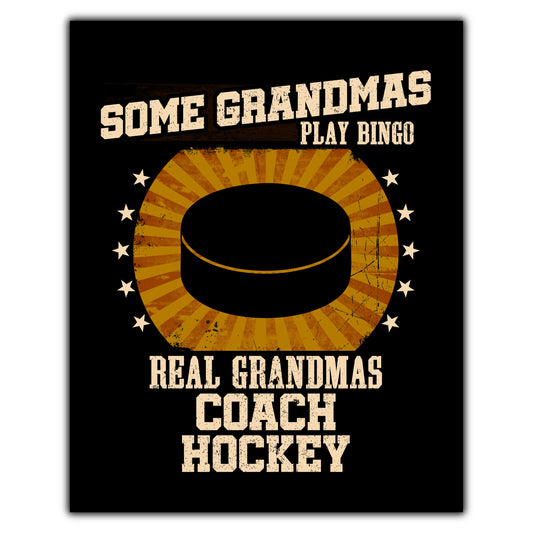 Some Grandmas Play Bingo Real Grandmas Coach Hockey Funny 8"x10" Wall Art Print