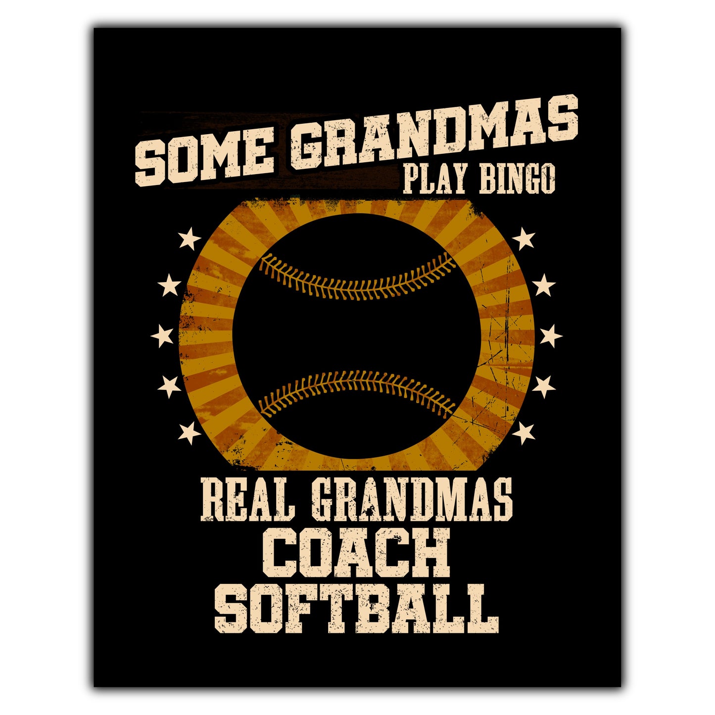 Some Grandmas Play Bingo Real Grandmas Coach Softball Funny 8"x10" Wall Art Print