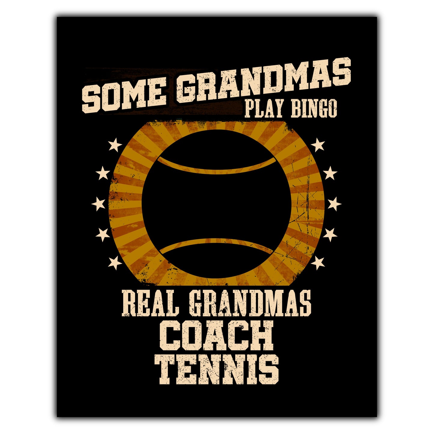 Some Grandmas Play Bingo Real Grandmas Coach Tennis Funny 8"x10" Wall Art Print