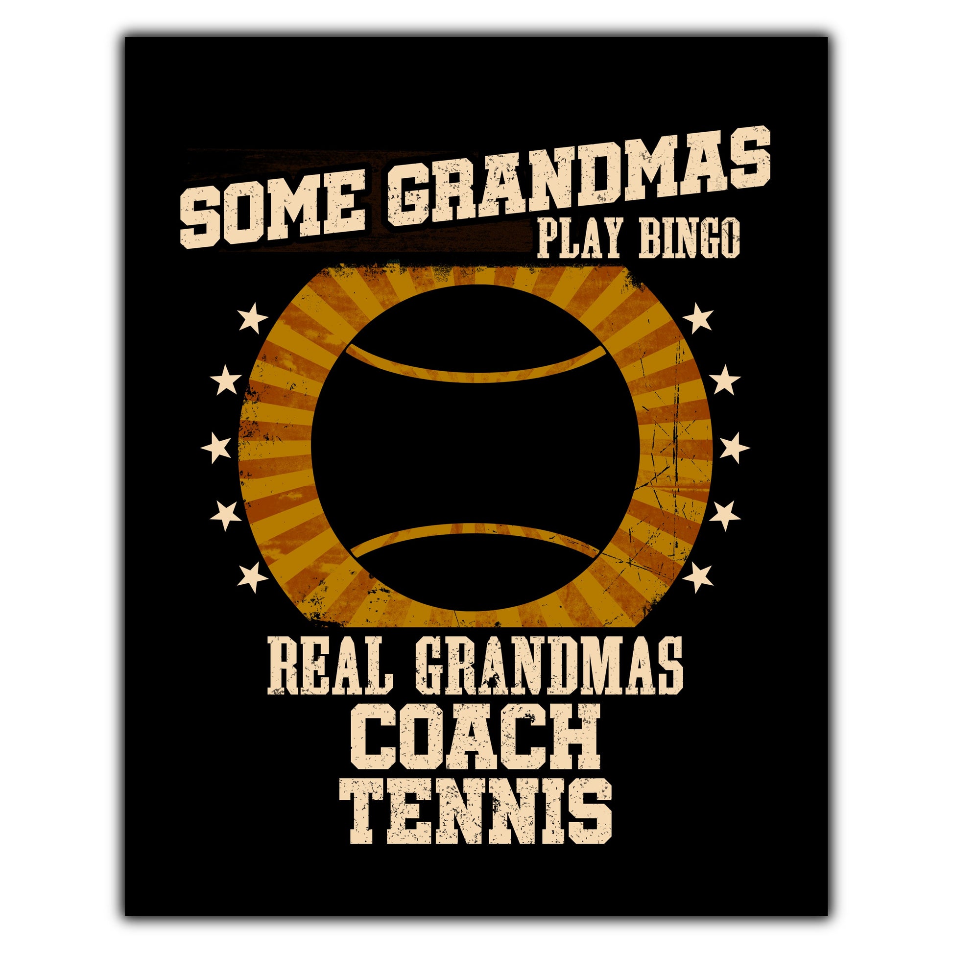 Some Grandmas Play Bingo Real Grandmas Coach Tennis Funny 8"x10" Wall Art Print