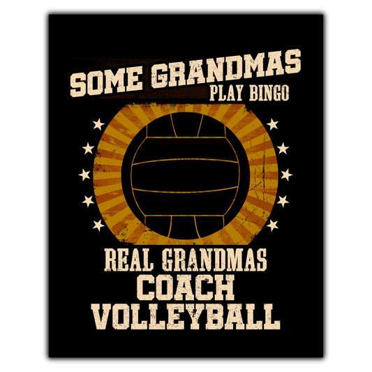 Some Grandmas Play Bingo Real Grandmas Coach Volleyball Funny 8"x10" Wall Art Print