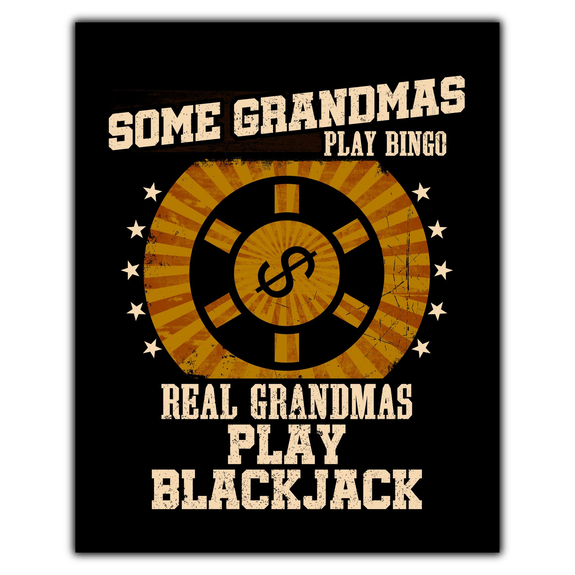 Some Grandmas Play Bingo Real Grandmas Play Blackjack Funny 8"x10" Wall Art Print