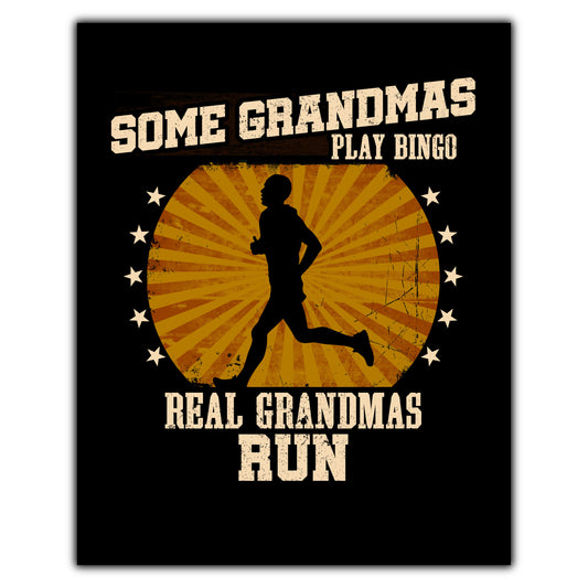 Some Grandmas Play Bingo Real Grandmas Run Funny 8"x10" Wall Art Print