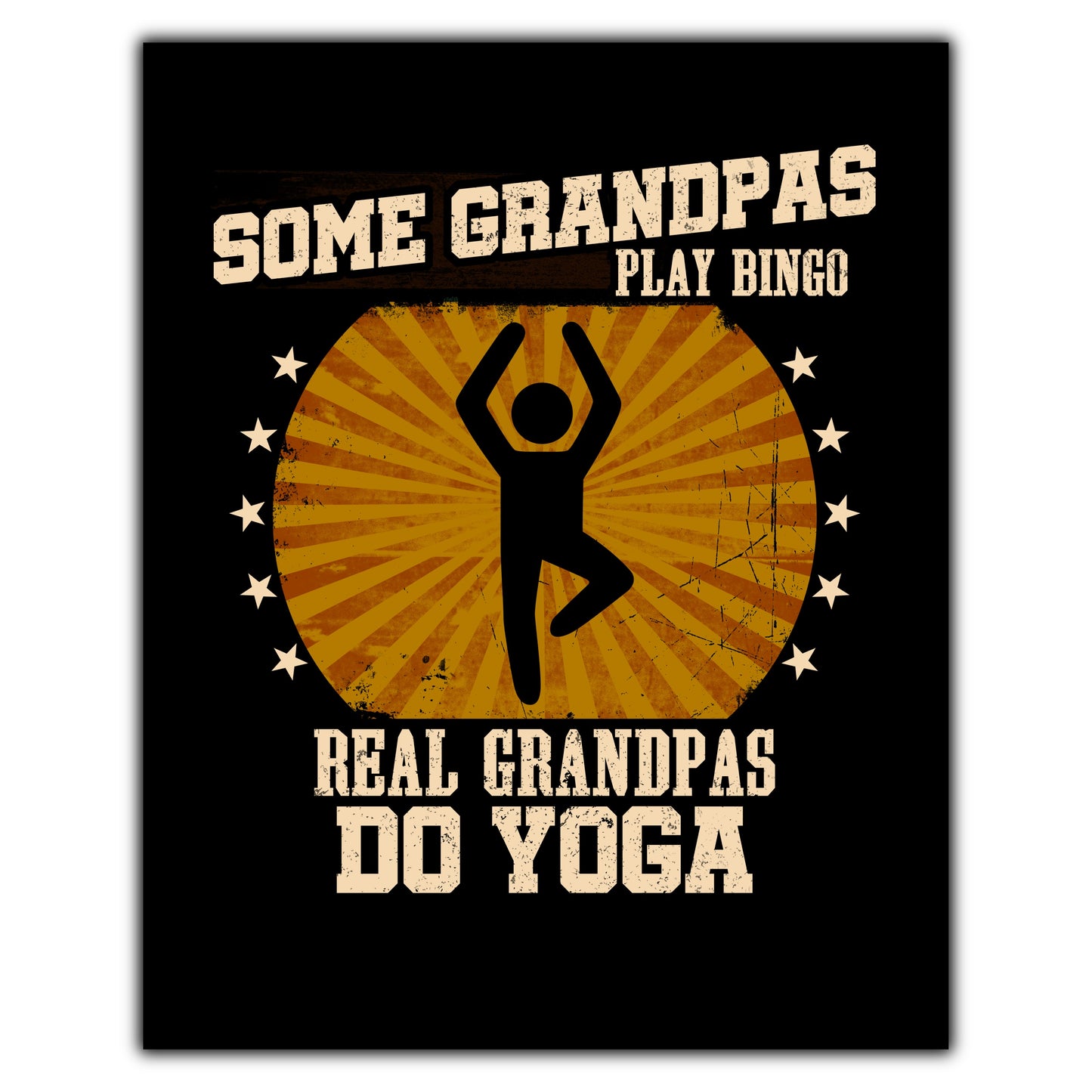 Some Grandpas Play Bingo Real Grandpas Do Yoga Funny 8"x10" Wall Art Print