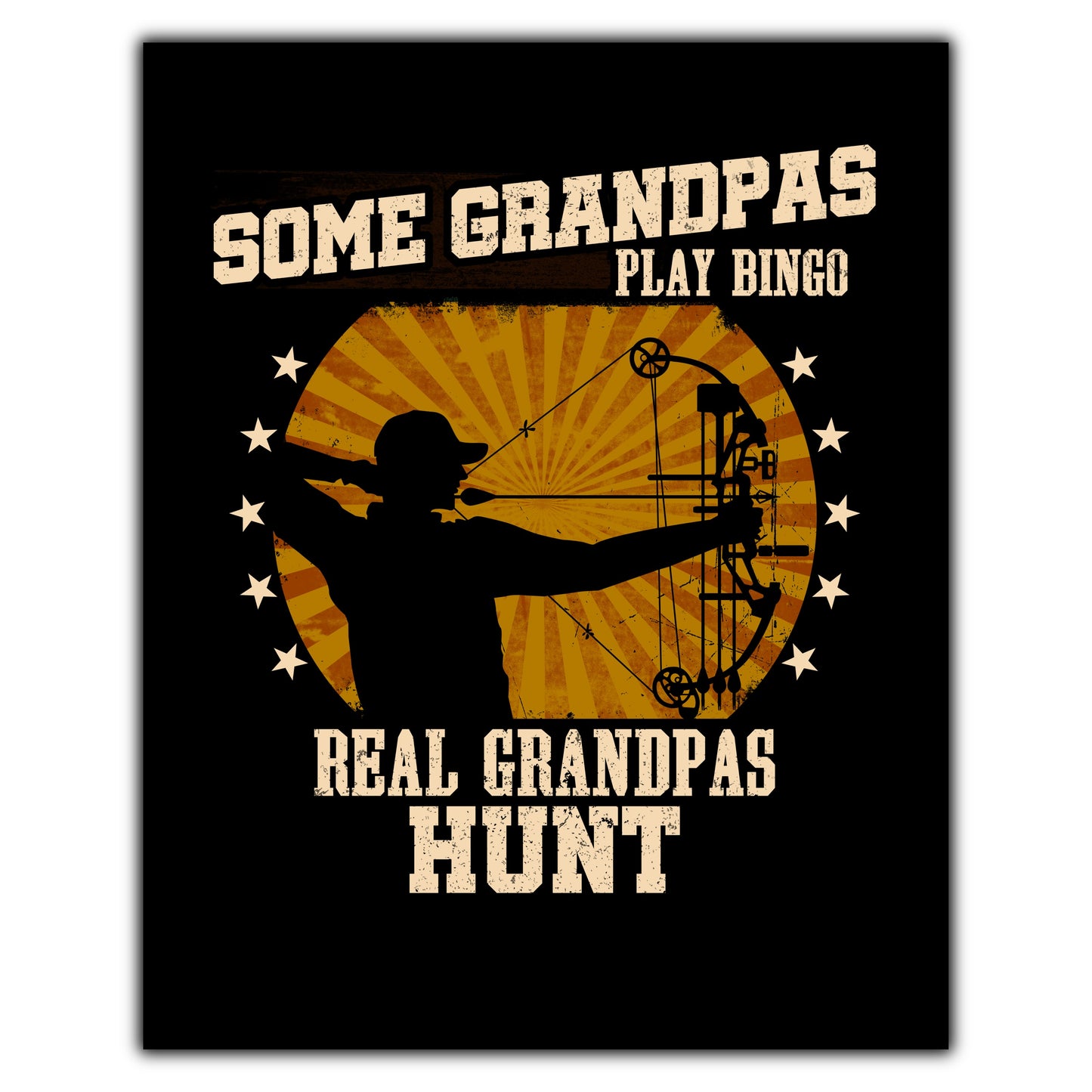 Some Grandpas Play Bingo Real Grandpas Hunt Funny 8"x10" Wall Art Print