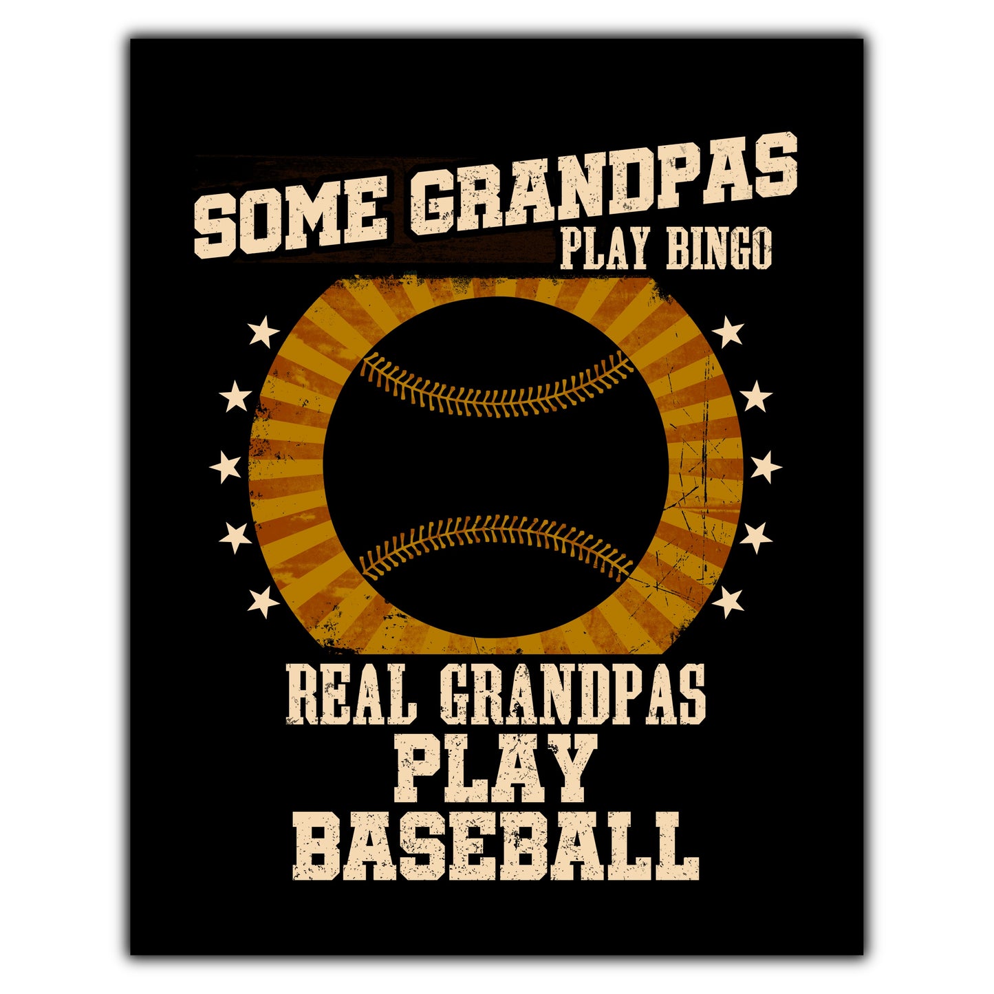Some Grandpas Play Bingo Real Grandpas Play Baseball Funny 8"x10" Wall Art Print
