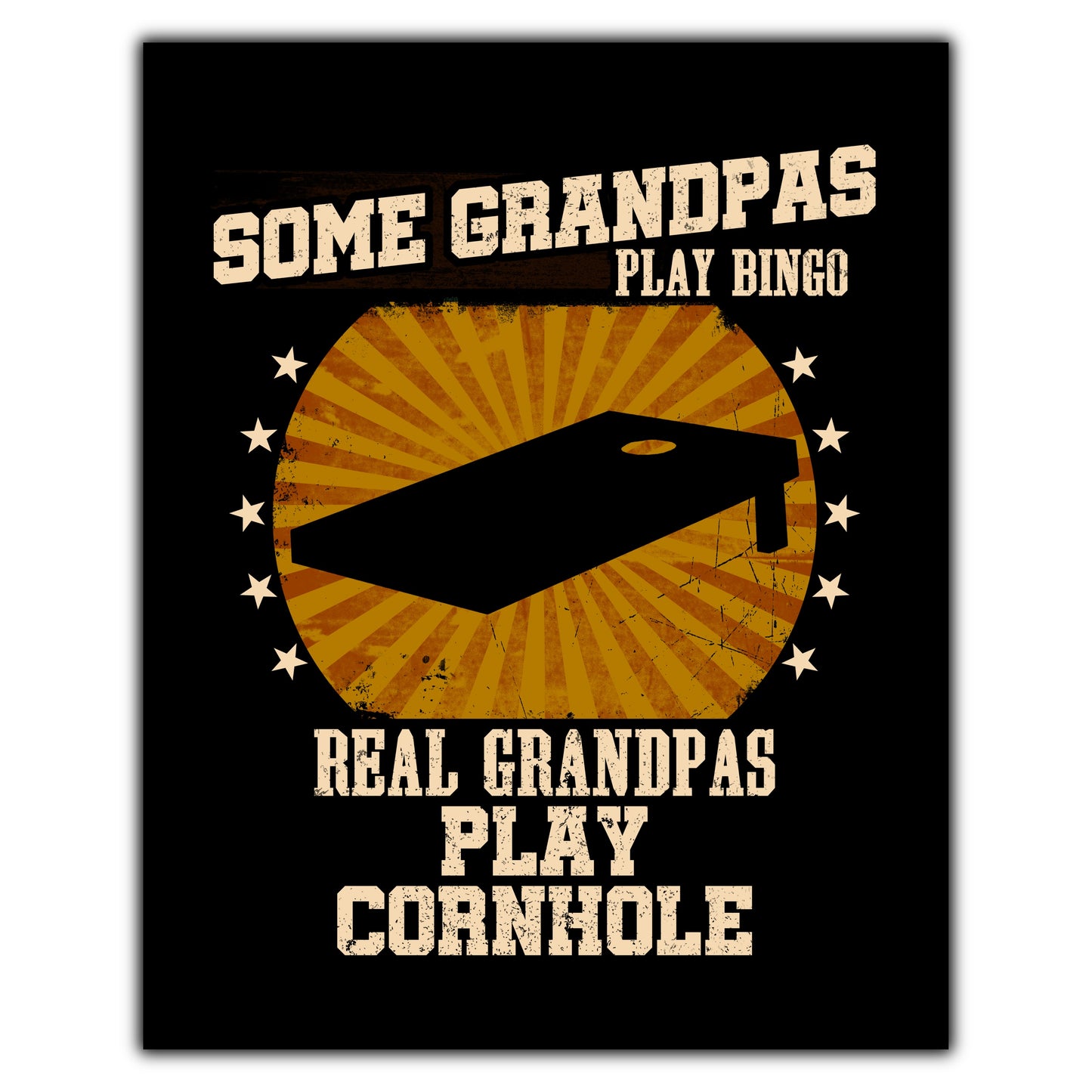 Some Grandpas Play Bingo Real Grandpas Play Cornhole Funny 8"x10" Wall Art Print