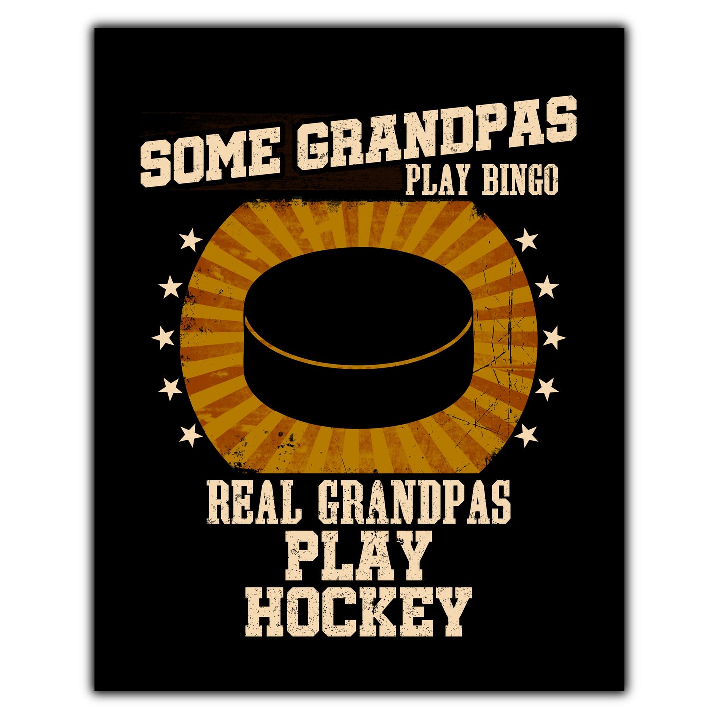 Some Grandpas Play Bingo Real Grandpas Play Hockey Funny 8"x10" Wall Art Print