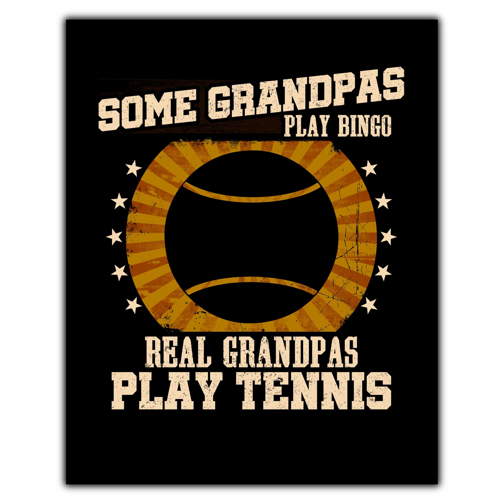Some Grandpas Play Bingo Real Grandpas Play Tennis Funny 8"x10" Wall Art Print