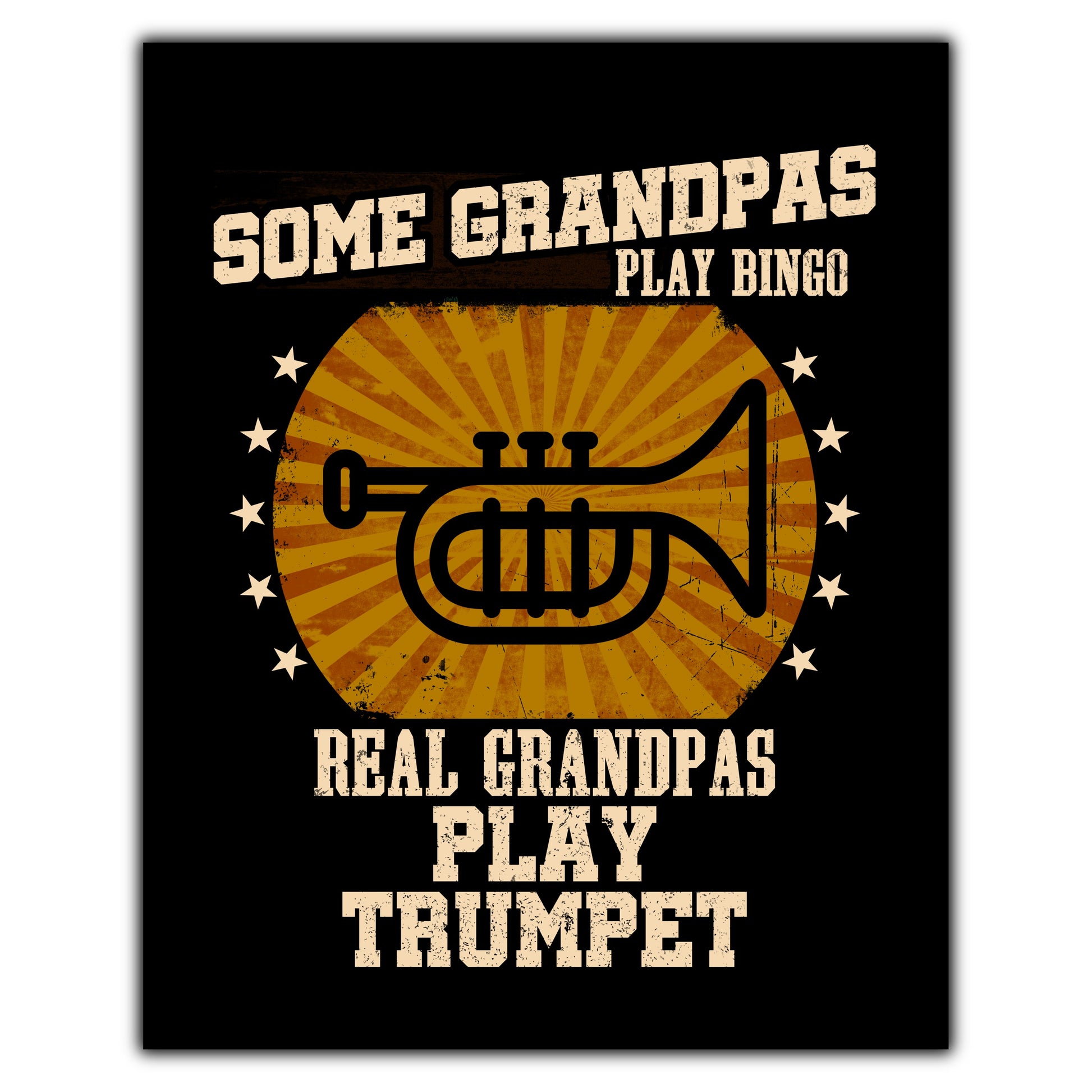 Some Grandpas Play Bingo Real Grandpas Play Trumpet Funny 8"x10" Wall Art Print